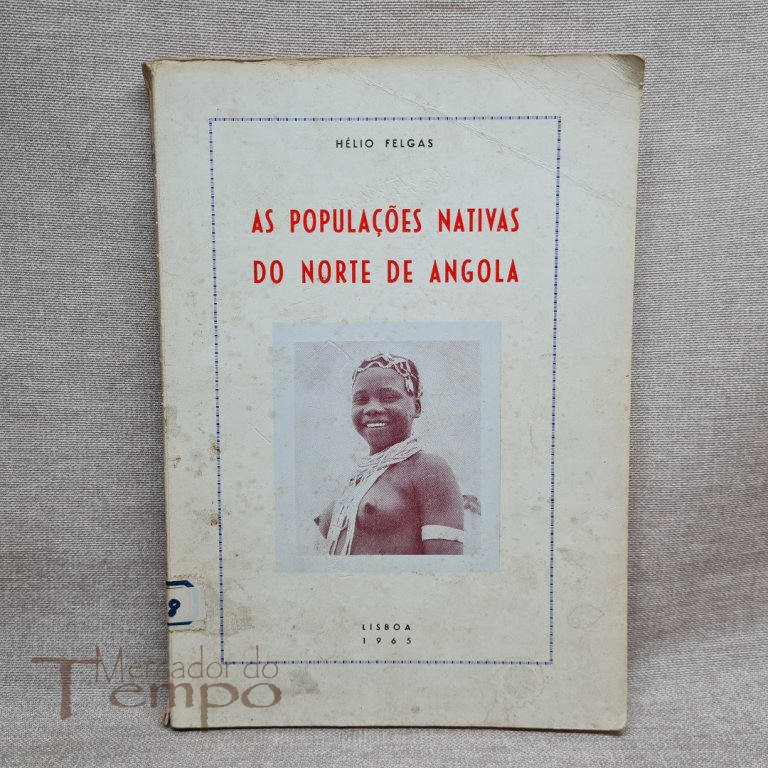 As Populações Nativas do Norte de Angola 1965