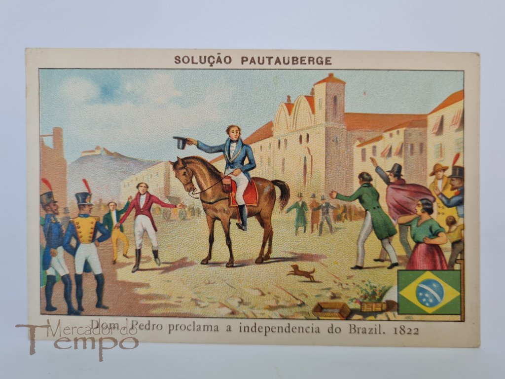 Postal / Publicitário Solução Pautauberge D.Pedro proclama a Independencia do Brazil, 1822