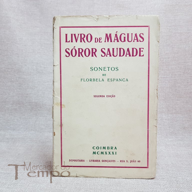  
Livro de Máguas Sóror Saudade - Sonetos de Florbela Espanca, 2ª edição de 1931
 
