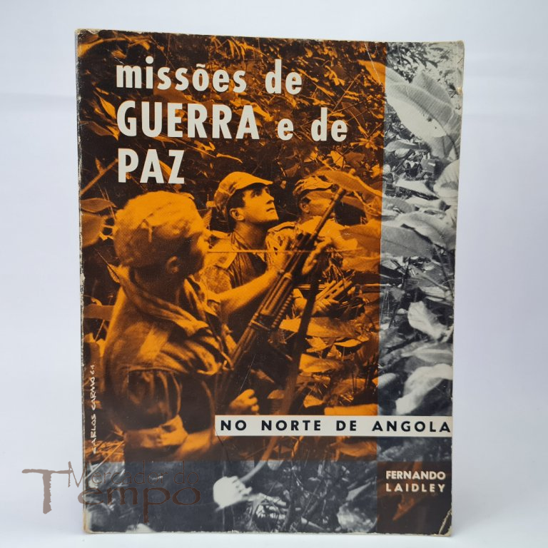 Missões de Guerra e Paz no Norte de Angola, por Fernando Laidley, 1964