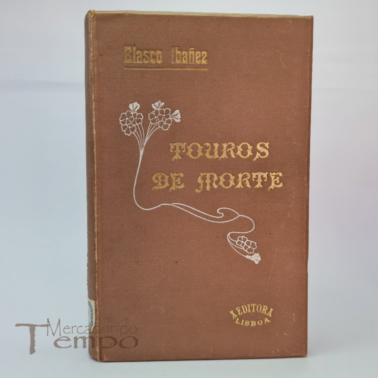 Touros de Morte, por Blasco Ibanez, 1909
