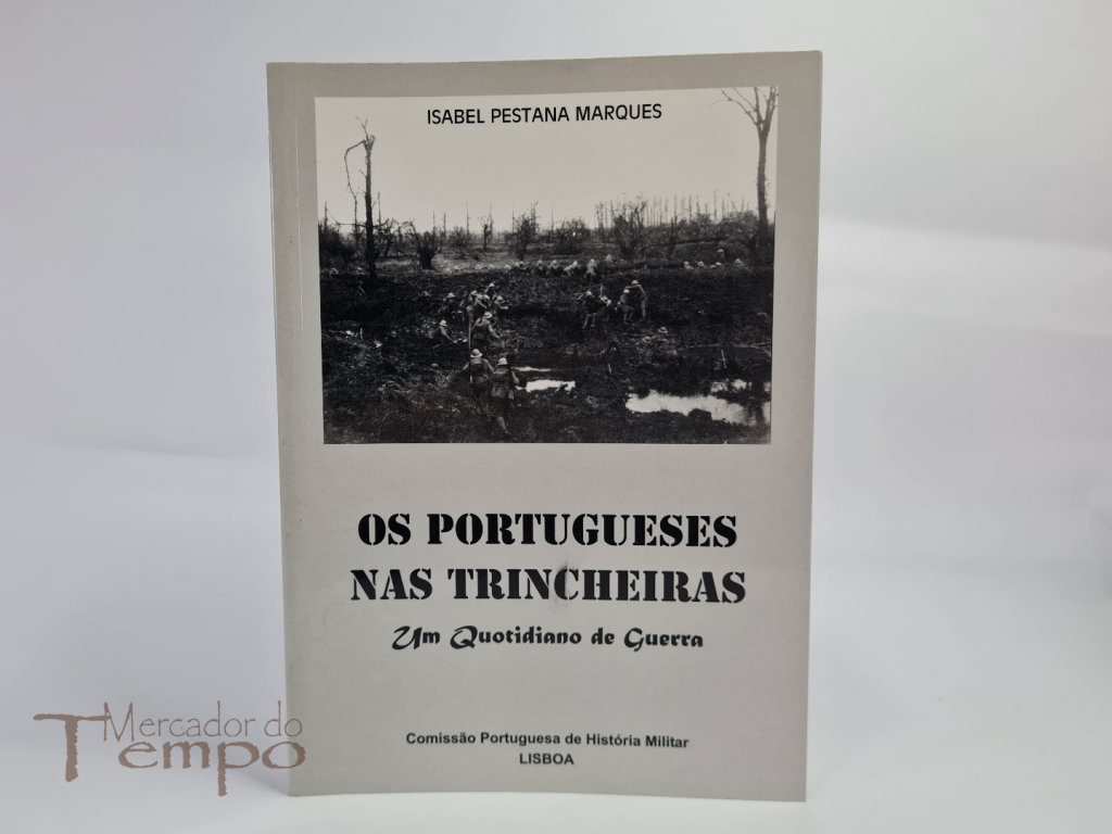 Os Portugueses nas trincheiras - Um quotidiano de guerra