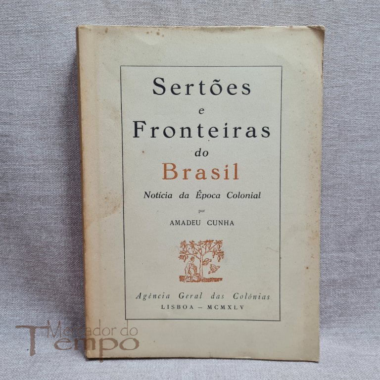 Sertões e Fronteiras do Brasil, Época Colonial, 1945