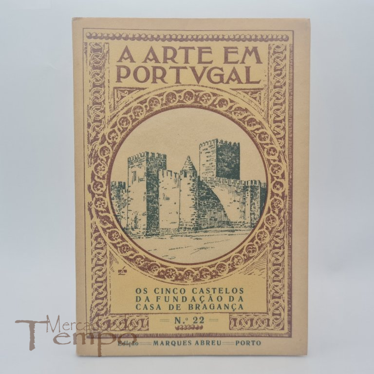 A Arte em Portugal – Os Cinco Castelos da Fundação da Casa de Bragança