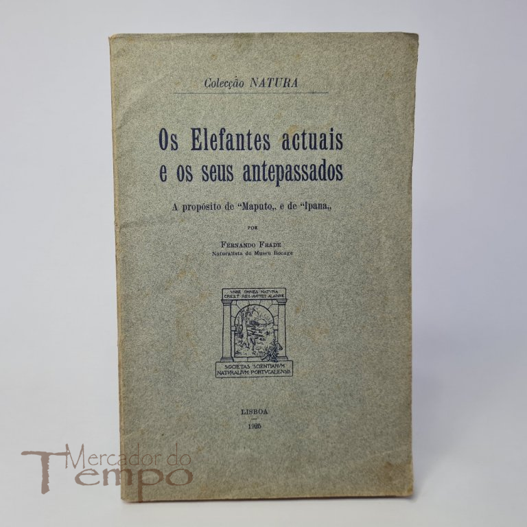 Os Elefantes Actuais e os seus antepassados- Fernando Frade, 1925