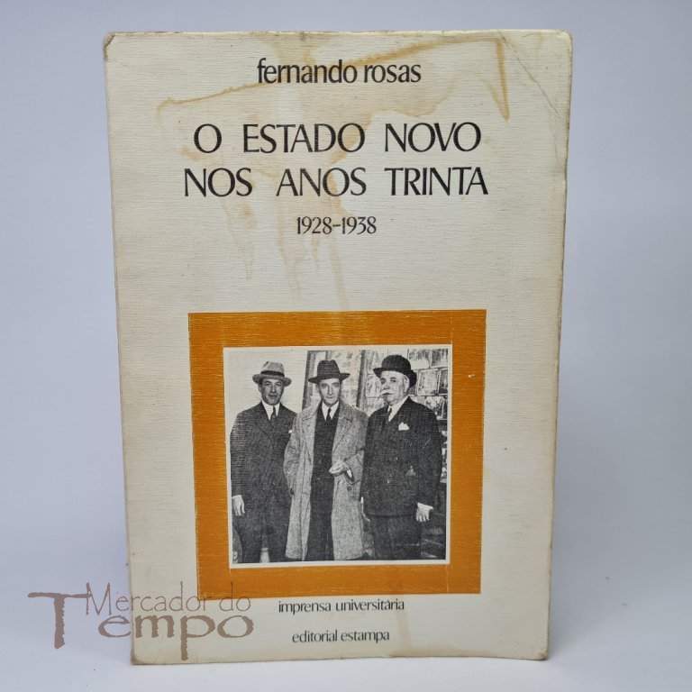O Estado Novo nos anos 30, 1928 - 1938, Fernando Rosas