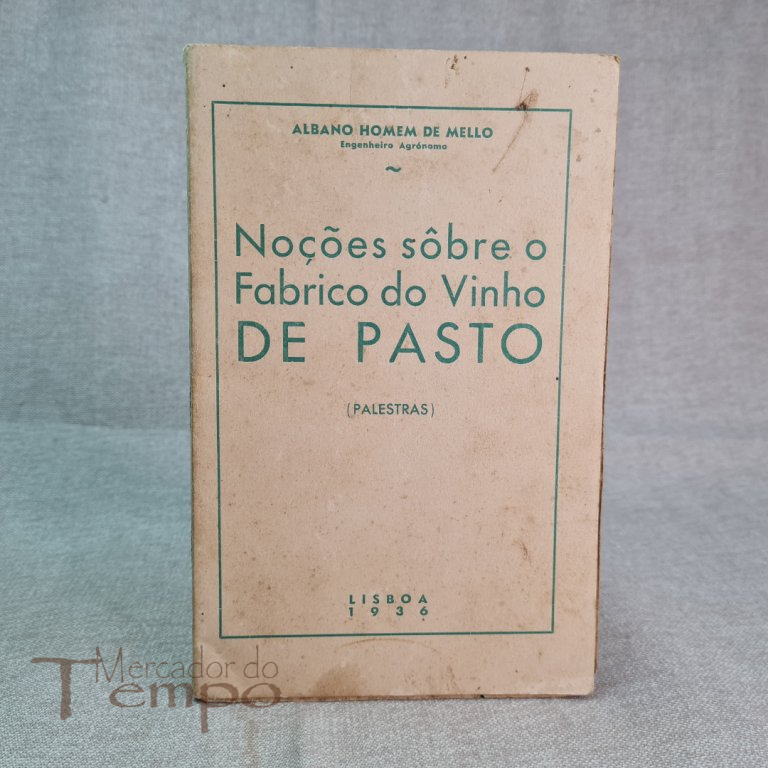 Noções sobre o fabrico do vinho de pasto - 1936