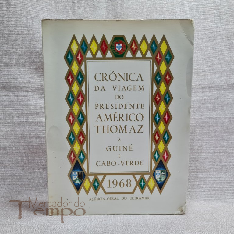 Crónica da Viagem do Presidente Américo Thomaz à Guiné e Cabo-Verde 1968