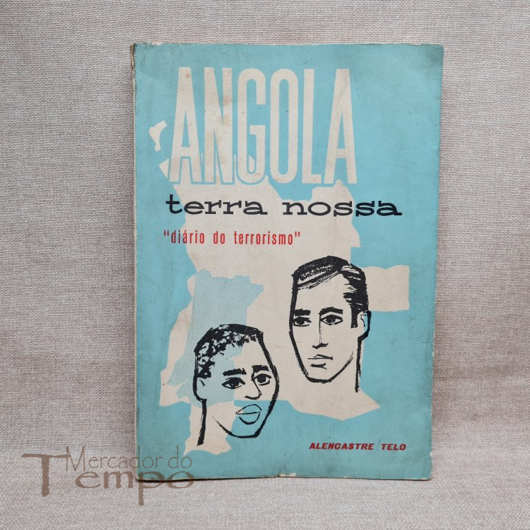 Angola Terra Nossa, diário do terrorismo, por alexandre telo.