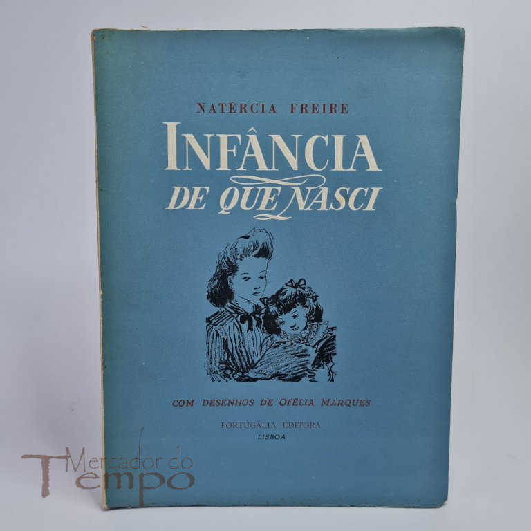 Natércia Freire - Infância de que Nasci, Portugália editora