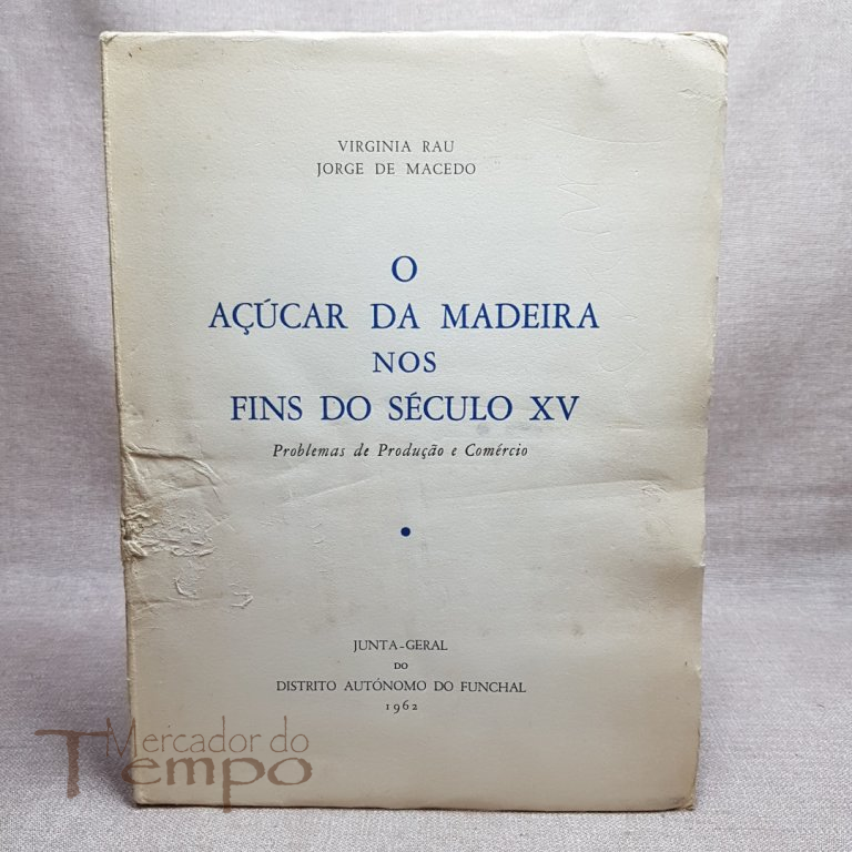 O Açucar da Madeira nos fins do Seculo XV, 1962