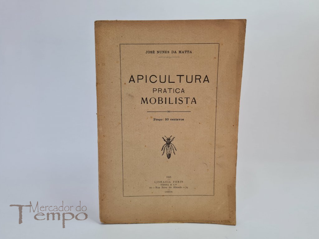 Apicultura Pratica Mobilista - José Nunes da Matta 1915