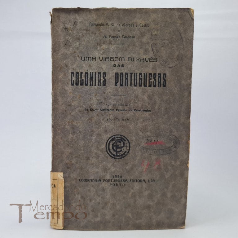Uma viagem através da Colónias Portuguesas, Por Armando A.G. de Moraes e Castro e A. Pereira Cardoso. Datado de 1926