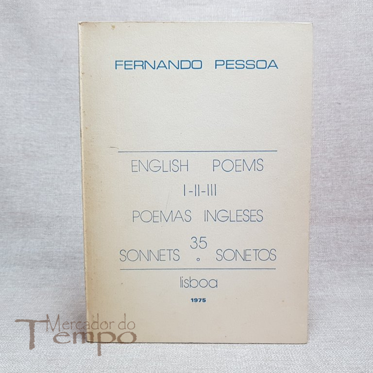  
Fernando Pessoa - English Poems I-II-III, 35 Sonnets – 1975
 
